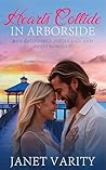 Hearts Collide in Arborside  by Janet Varity