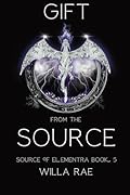 Gift from the Source: Source of Elementra Book 5