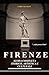 FIRENZE: GUIDA COMPLETA STO...