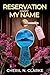 Reservation Under My Name