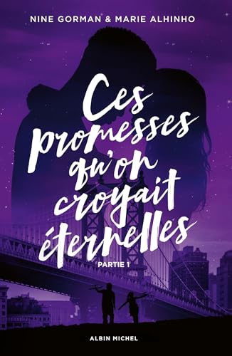 Ces promesses qu'on croyait éternelles - Partie 1 (La nuit où les étoiles se sont éteintes, #4)