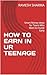HOW TO EARN IN UR TEENAGE: ...