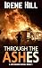 Through the Ashes by Irene Hill Through the Ashes by Irene Hill