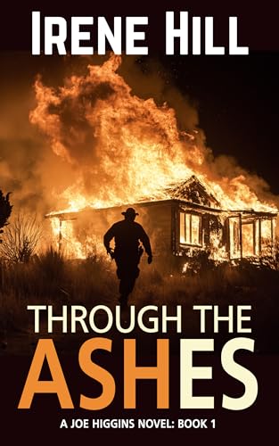 Through the Ashes: A Joe Higgins Novel: Book 1 (The Joe Higgins Novels)