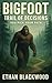 Bigfoot - Trail of Decision...