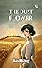The Dust Flower