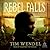 Rebel Falls: A Novel