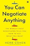 You Can Negotiate Anything: The World’s Best Negotiator Tells You How to Get What You Want