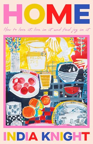 Home: How To Love It, Live In It, And Find Joy In It (Kindle Edition)