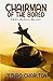 Chairman of the Bored: A Ce...