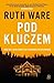 Pod kluczem by Ruth Ware