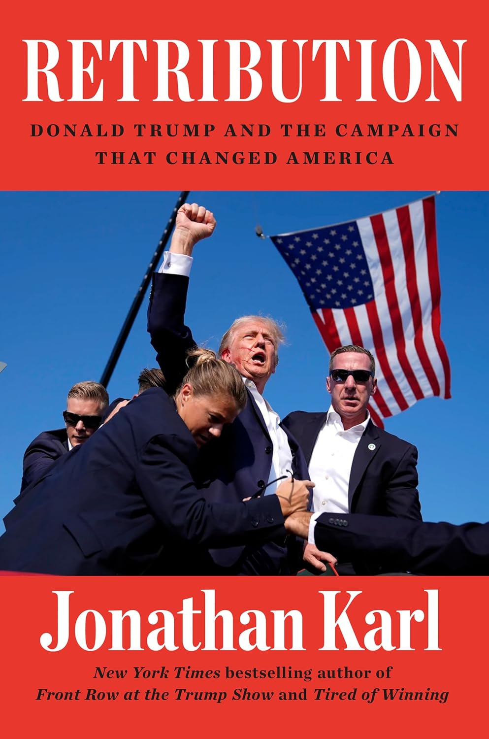 Retribution: Donald Trump and the Campaign That Changed America (Hardcover)