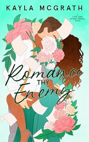 Romance Thy Enemy (Love and Other Tropes, #2)