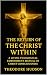 THE RETURN OF THE CHRIST WITHIN by Theodore Hudson