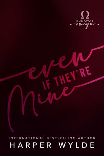 Even If They're Mine (Runaway Omega, #5)
