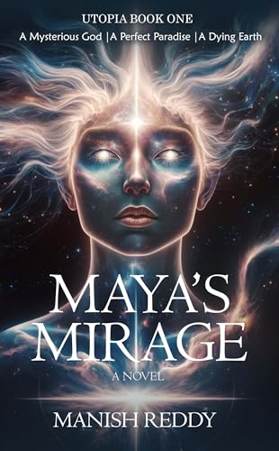 MAYA’S MIRAGE: UTOPIA BOOK 1 (Kindle Edition)