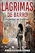 Lágrimas de barro : Serie Lobo y Delgado: novela negra y thriller psicológico que atrapa desde la primera página (Serie Lobo y Delgado: investigación, misterio y suspense nº 3) (Spanish Edition)
