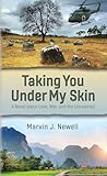 Book cover for Taking You Under My Skin: A Novel about Love, War, and the Unreached
