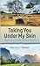 Taking You Under My Skin: A Novel about Love, War, and the Unreached