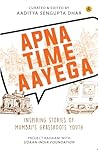 Apna Time Aayega: Inspiring Stories of Mumbai's Grassroots Youth
