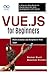 Vue.js for Beginners by Boozman Richard