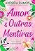 Amor & Outras Mentiras (Portuguese Edition)