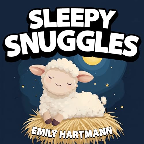 Sleepy Snuggles: Bedtime Story For Children, Nursery Rhymes For Babies and Toddlers (Animal Bedtime Book 4)