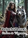 Rejected Luna, Re...