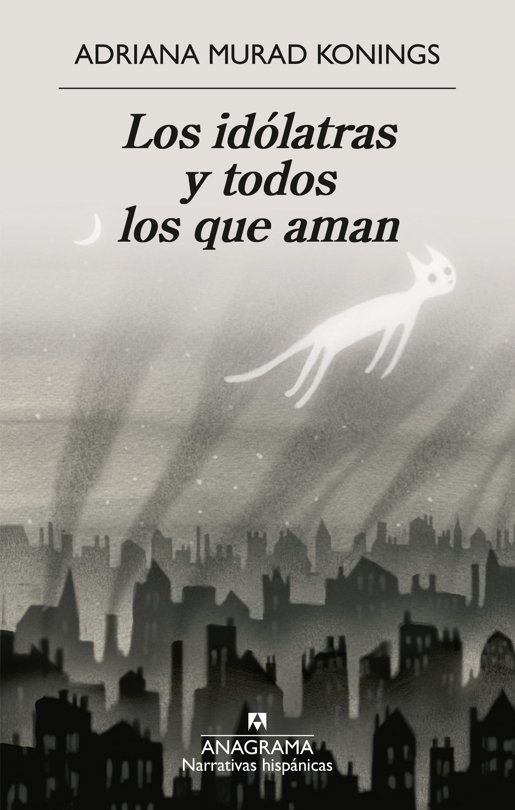 Los idólatras y todos los que aman (Paperback)