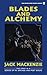 Blades and Alchemy: The Adv...