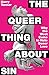 The Queer Thing About Sin: SHORTLISTED FOR FOYLES BOOK OF THE YEAR 2025