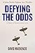Defying The Odds: A Battle ...