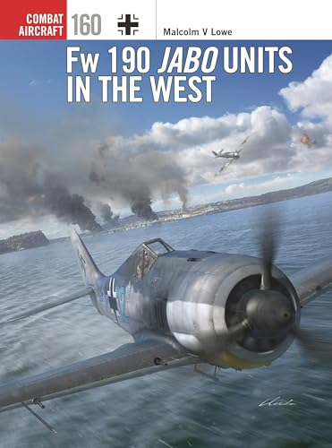 Fw 190 Jabo Units in the West (Osprey Combat Aircraft #160)