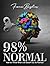98% NORMAL: How to Thrive When Life Doesn’t Go As Planned