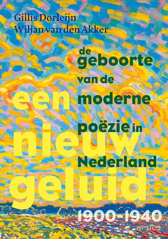 Een nieuw geluid De geboorte van de moderne poëzie in Nederland 1900-1940 (Hardcover)