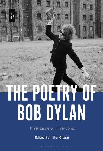 Poetry of Bob Dylan, The: Thirty Essays on Thirty Songs (Hardcover)