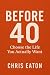 Before 40: Choose The Life You Actually Want