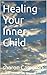 Healing Your Inner Child