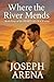 WHERE THE RIVER MENDS: Book...