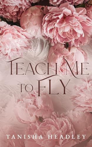 Teach Me to Fly: A Dark Ballet Romance (Kindle Edition)