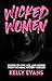 Wicked Women  by Kelly Evans