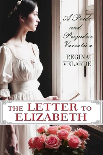 The Letter to Elizabeth: A Pride and Prejudice Variation (Kindle Edition)