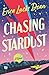 Chasing Stardust by Erica Lucke Dean