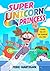 Super Unicorn Princess by Mike Hartigan