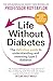Life Without Diabetes: The ...