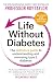 Life Without Diabetes by Roy Taylor