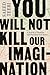 You Will Not Kill Our Imagination: A Memoir of Palestine and Writing in Dark Times