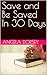 Save and Be Saved In 30 Days