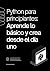 Python para principiantes:: Aprende lo básico y crea desde el día uno (Spanish Edition)