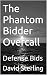 The Phantom Bidder Overcall...